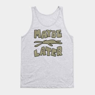 Maybe later funny bunny Tank Top